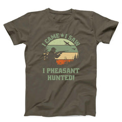I Came I Saw I Pheasant Hunted Unisex T-shirt