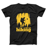 Let's Go Hiking Unisex T-shirt