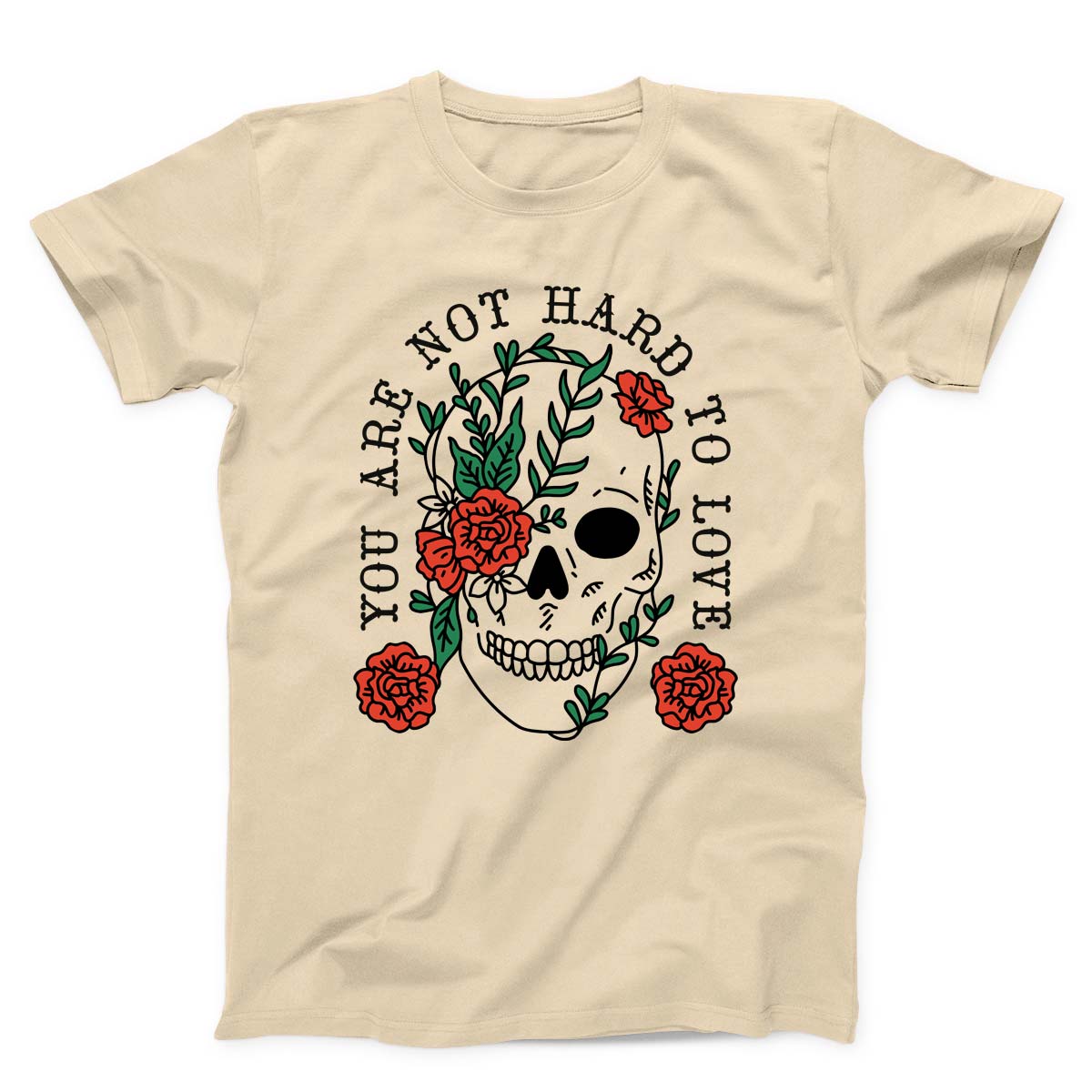 You Are Not Hard To Love Unisex T-shirt