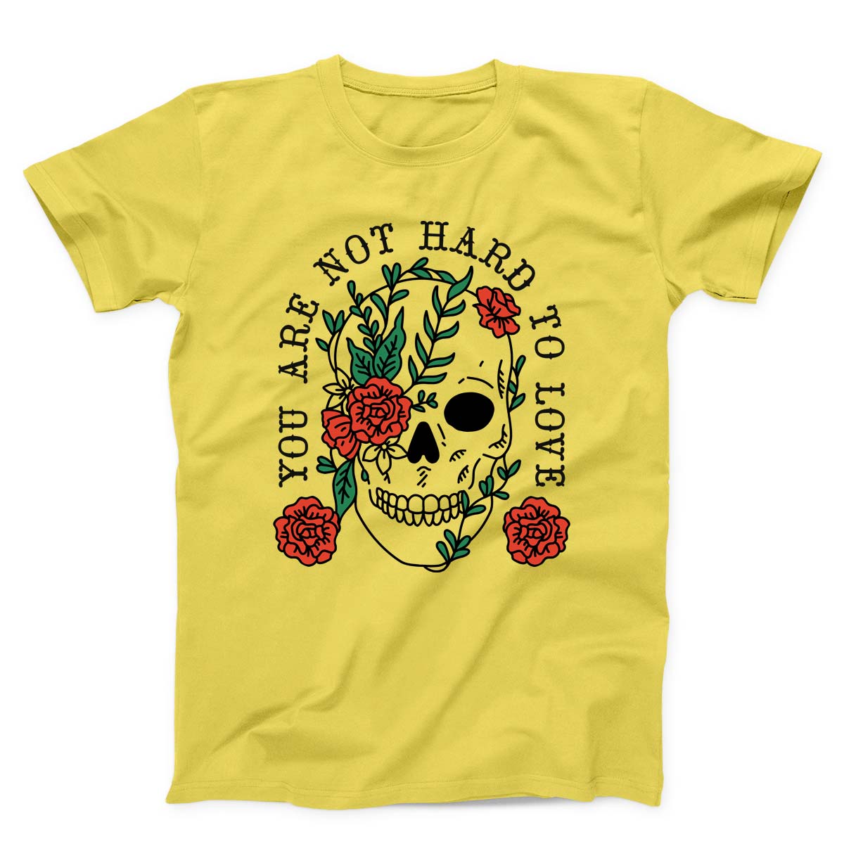 You Are Not Hard To Love Unisex T-shirt