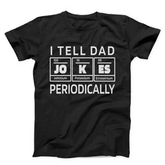 I Tell Dad Jokes Periodically Funny Unisex T-Shirt