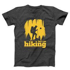 Let's Go Hiking Unisex T-shirt