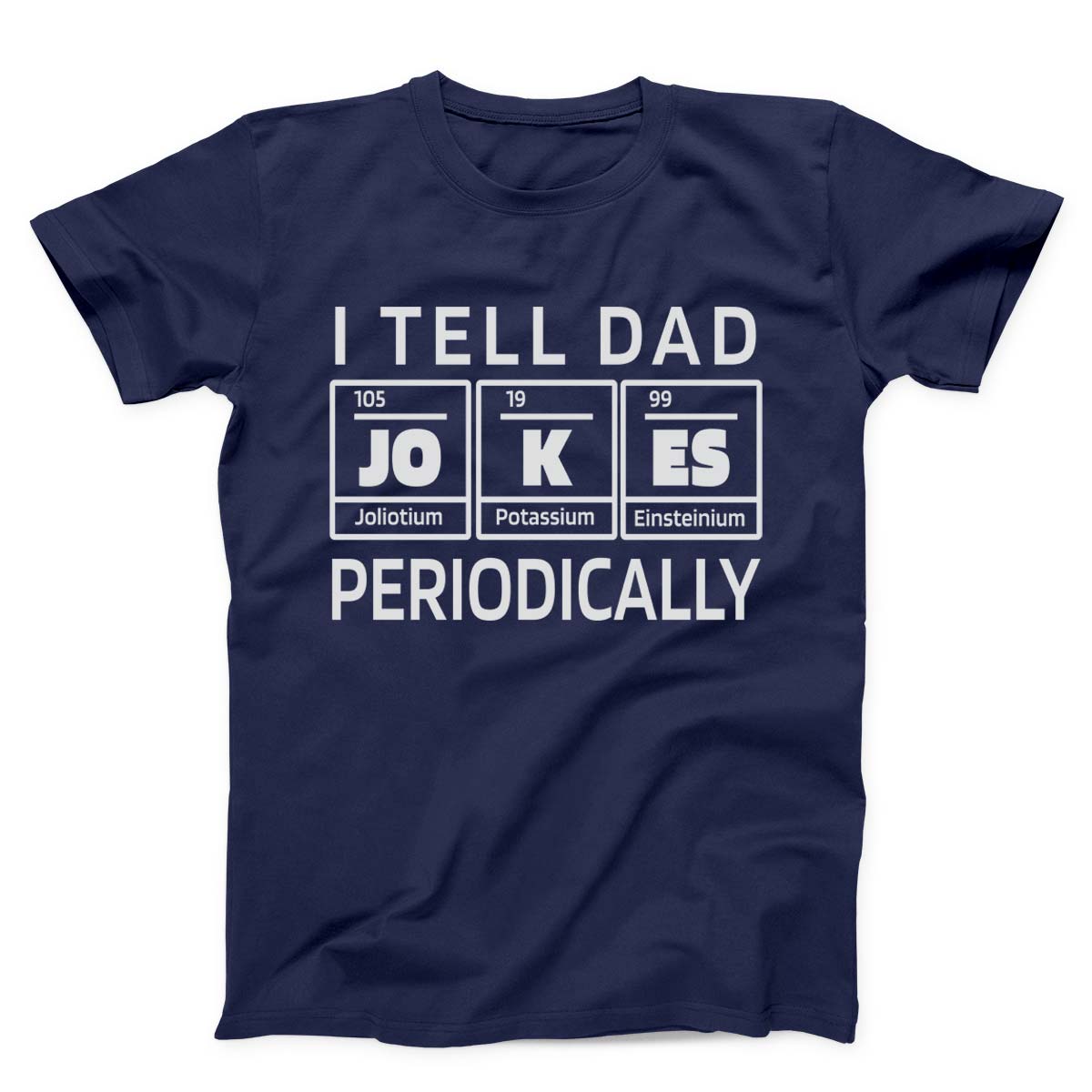 I Tell Dad Jokes Periodically Funny Men's T-Shirt