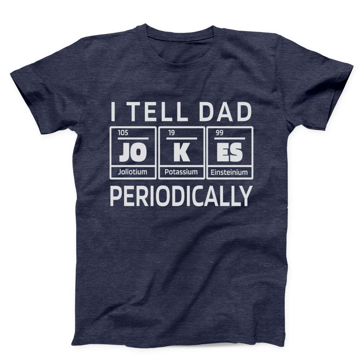 I Tell Dad Jokes Periodically Funny Men's T-Shirt