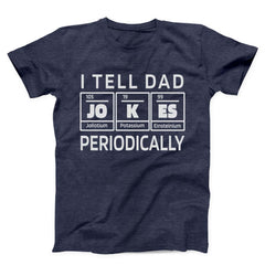 I Tell Dad Jokes Periodically Funny Unisex T-Shirt