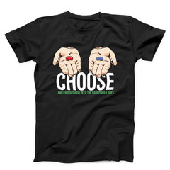 Choose Pill Unisex T-shirt