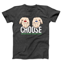 Choose Pill Unisex T-shirt