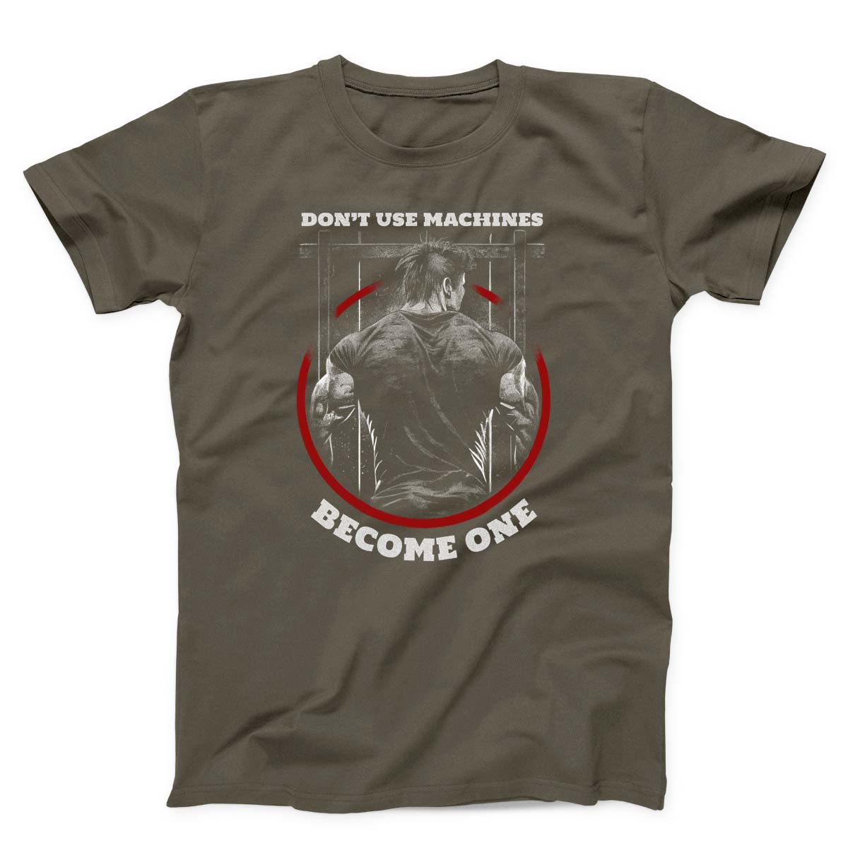 Don't Use Machines Become One Gym Unisex T-shirt