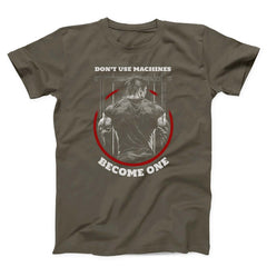 Don't Use Machines Become One Gym Unisex T-shirt