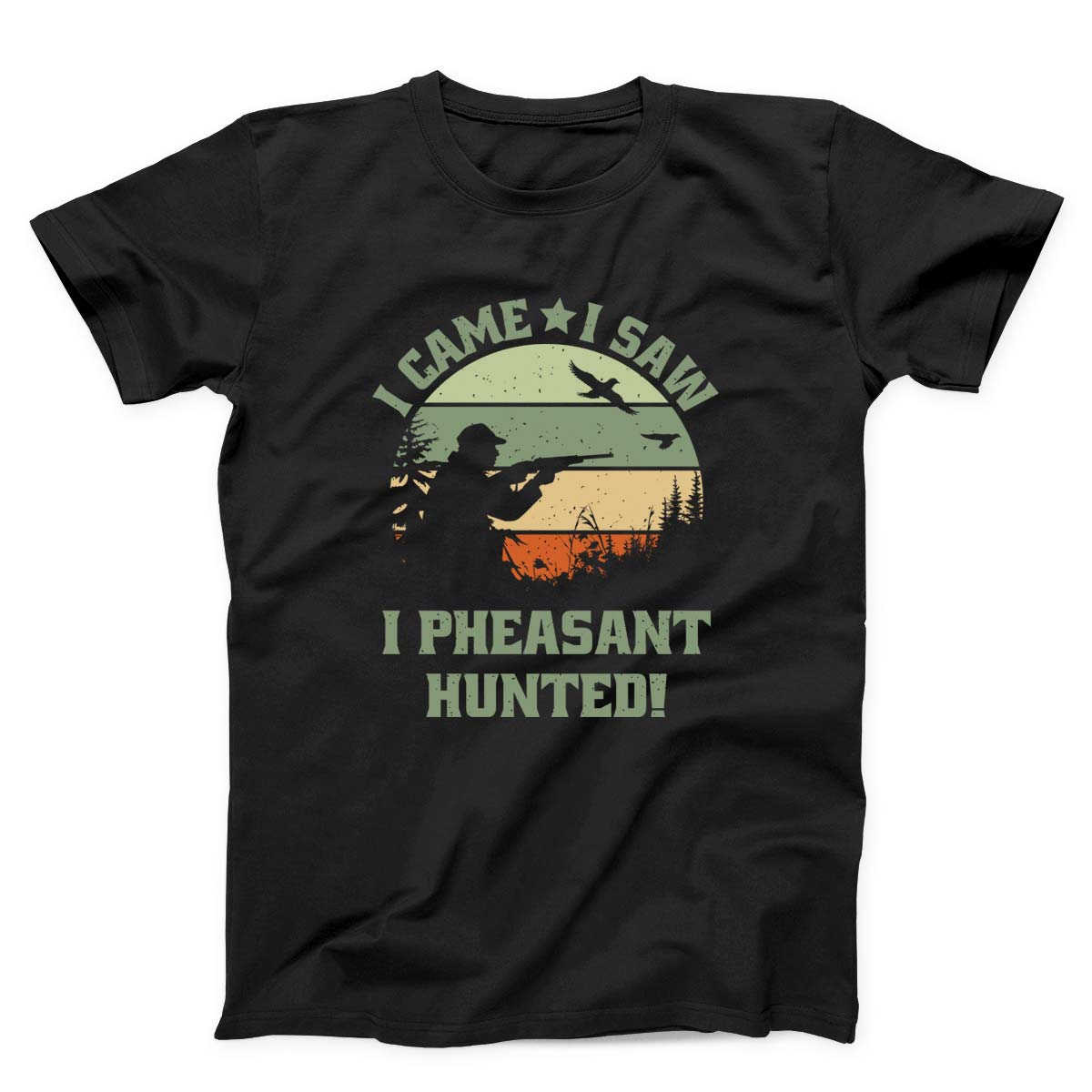 I Came I Saw I Pheasant Hunted Unisex T-shirt