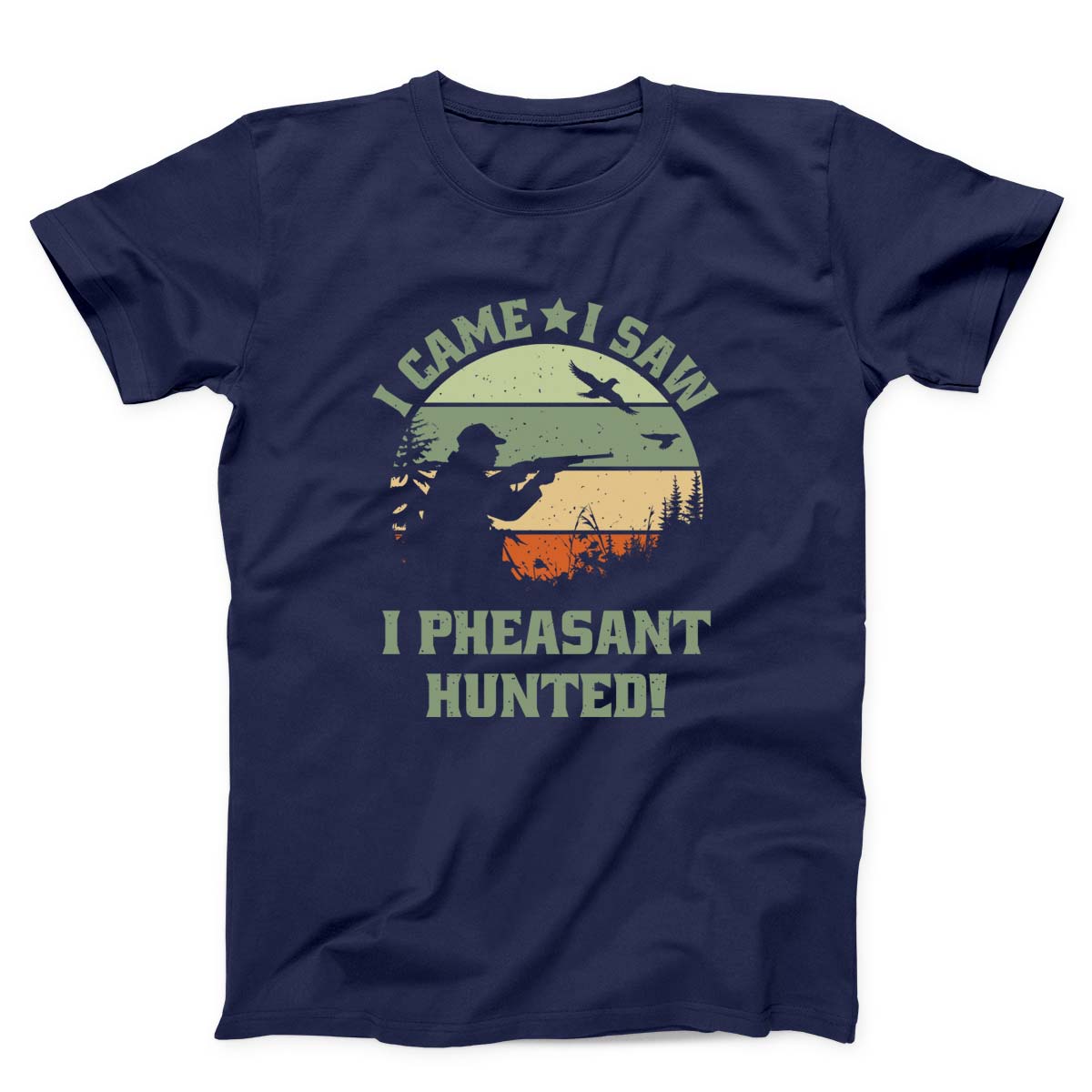 I Came I Saw I Pheasant Hunted Unisex T-shirt