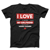 I Love When My Girlfriend Lets Me Play Video Games Unisex T-shirt