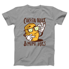 Chicken Nugs And Mama Hugs Unisex T-Shirt
