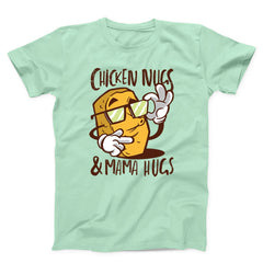 Chicken Nugs And Mama Hugs Unisex T-Shirt