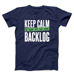 Keep Calm Add It to the Backlog Unisex T-shirt