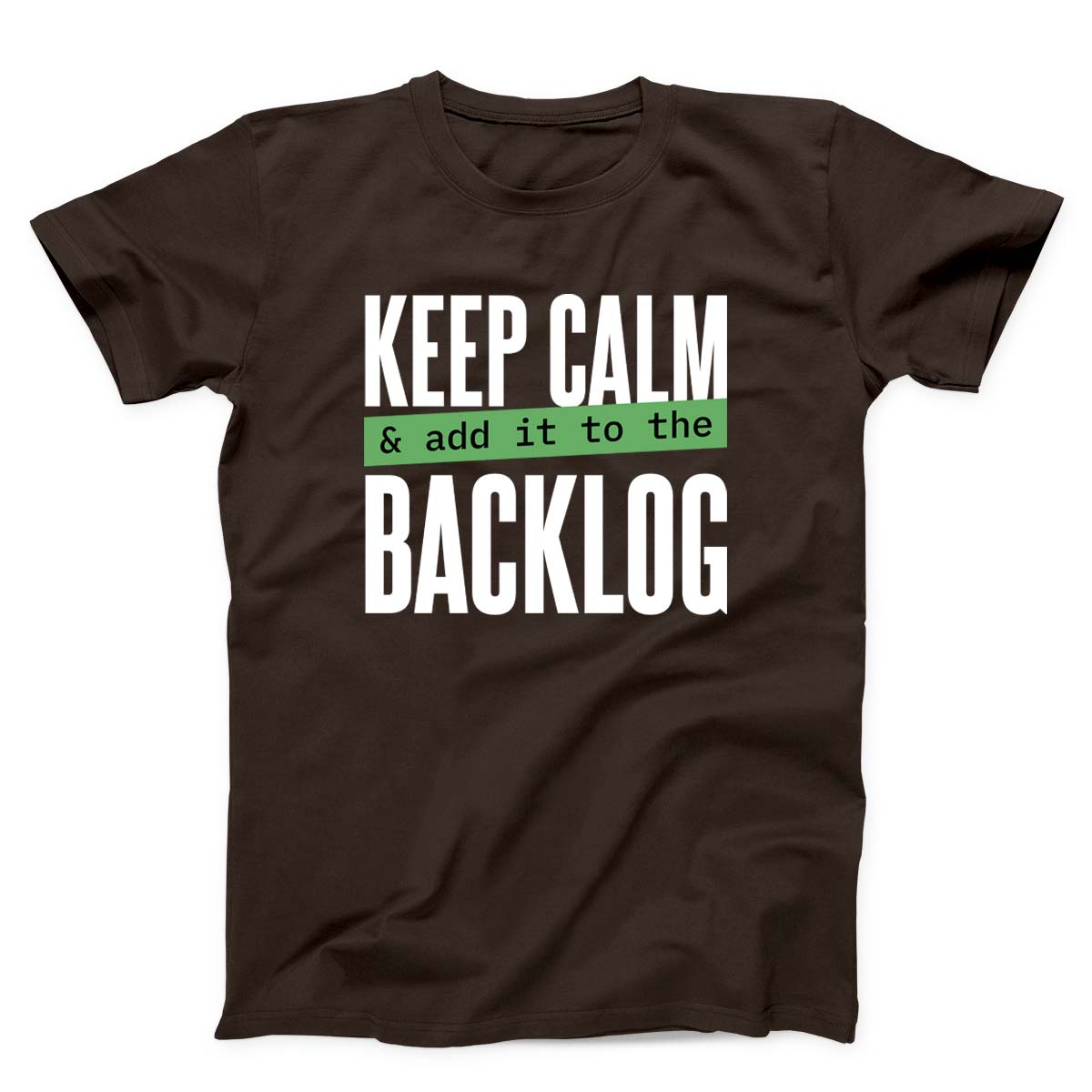 Keep Calm Add It to the Backlog Unisex T-shirt