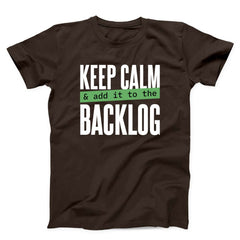 Keep Calm Add It to the Backlog Unisex T-shirt