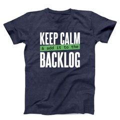 Keep Calm Add It to the Backlog Unisex T-shirt
