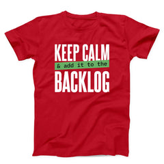 Keep Calm Add It to the Backlog Unisex T-shirt