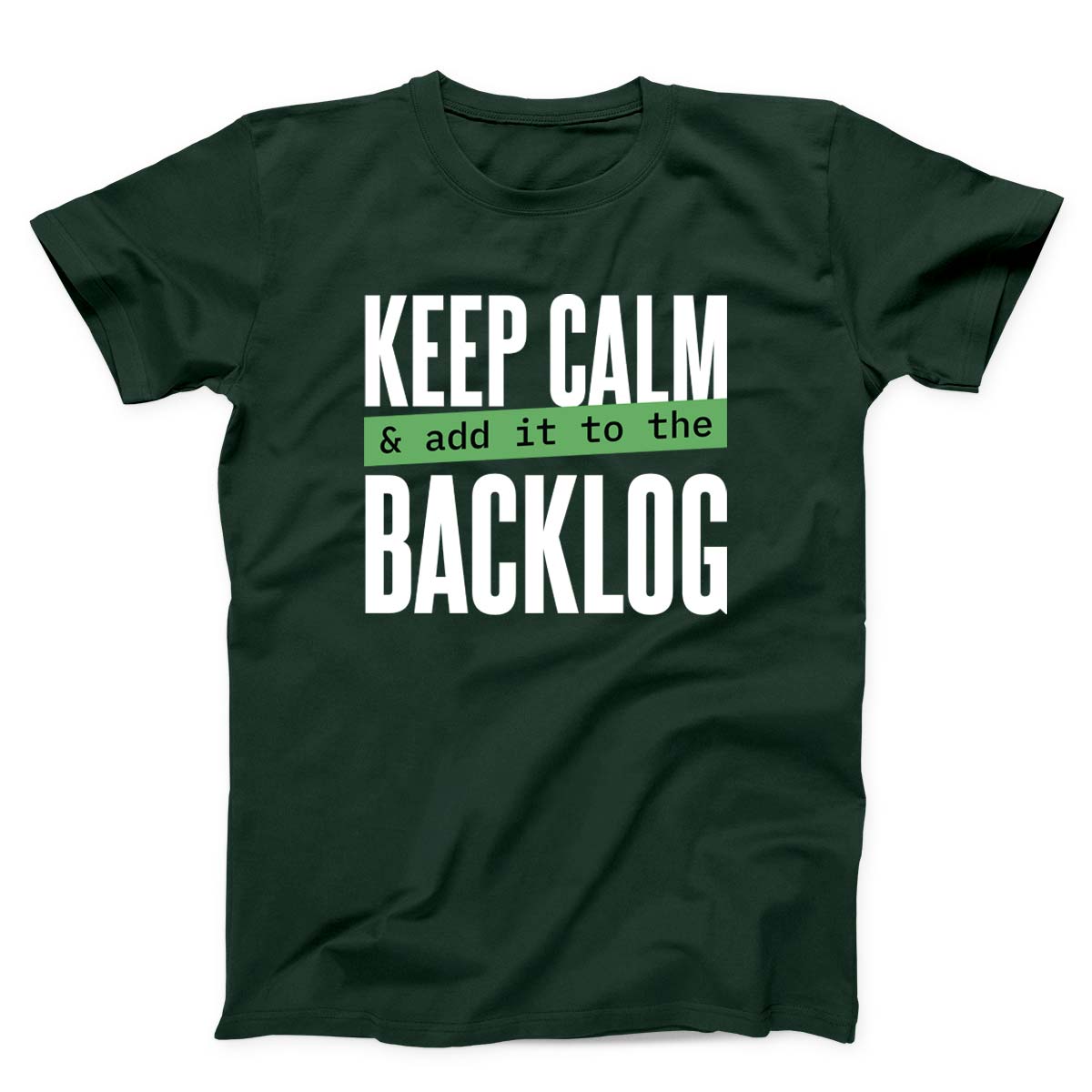 Keep Calm Add It to the Backlog Unisex T-shirt