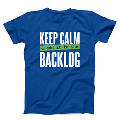 Keep Calm Add It to the Backlog Unisex T-shirt