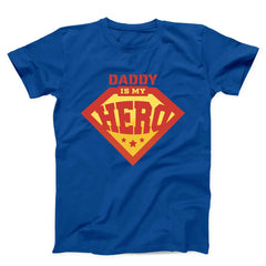 Daddy Is My Hero Unisex T-shirt