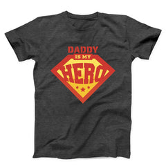 Daddy Is My Hero Unisex T-shirt