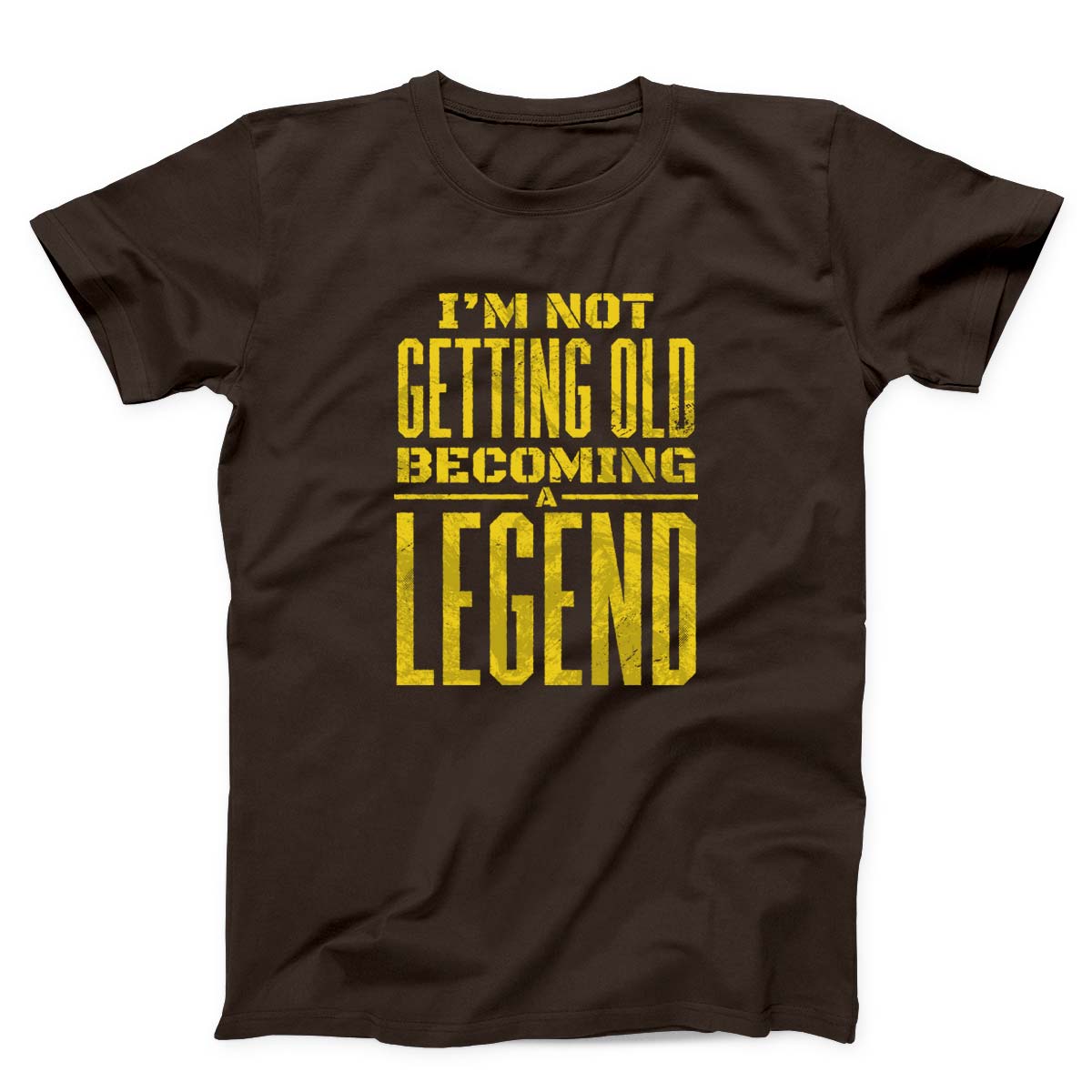 I Am Not Getting Old Becoming A Legend Unisex T-shirt