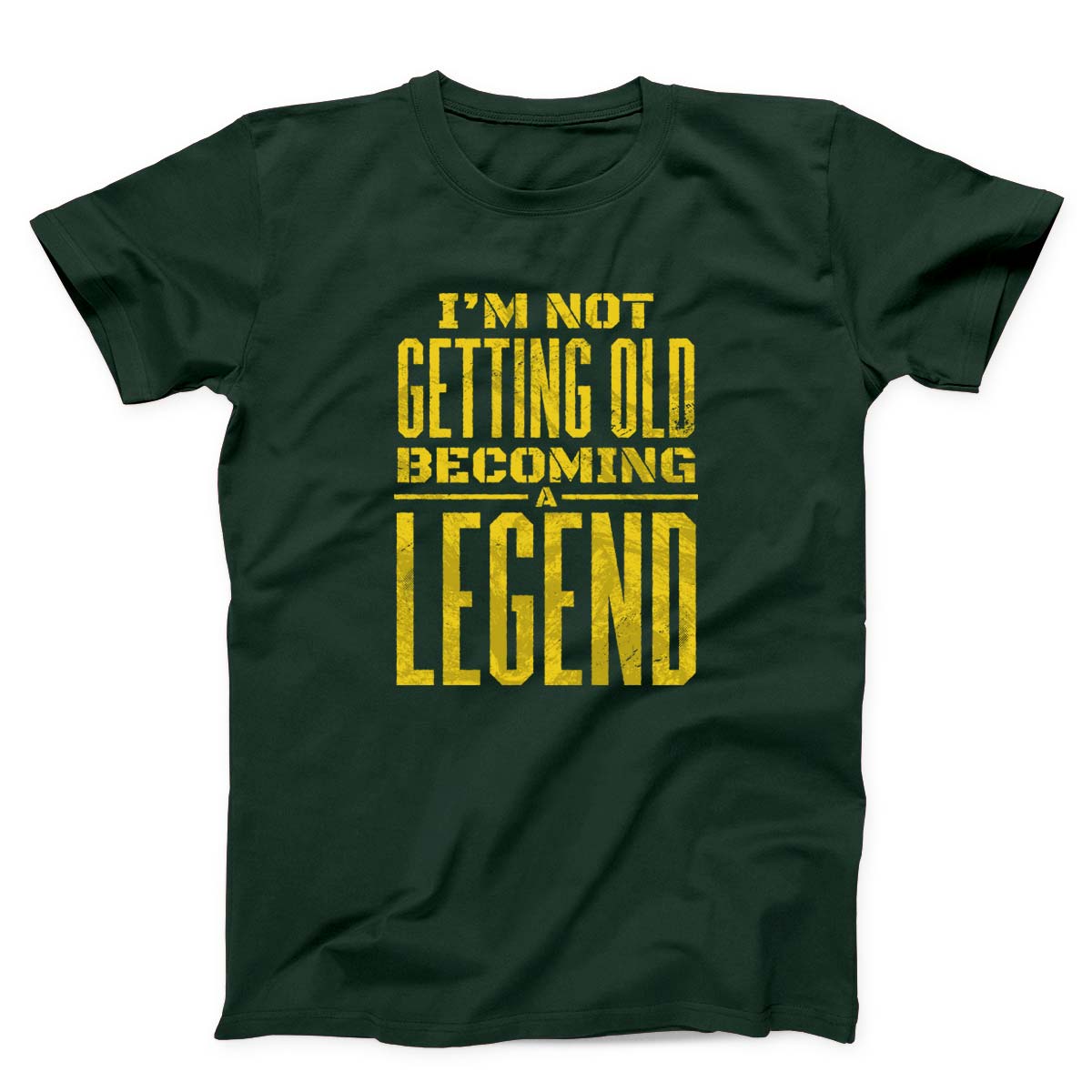 I Am Not Getting Old Becoming A Legend Unisex T-shirt