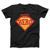 Daddy Is My Hero Unisex T-shirt