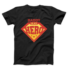 Daddy Is My Hero Unisex T-shirt