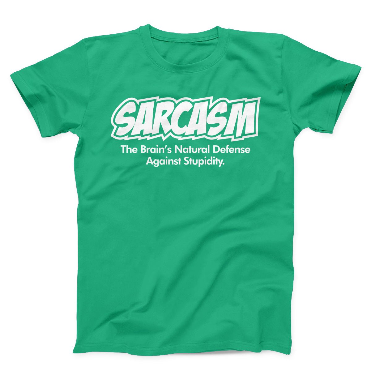 Sarcasm The Brain's Natural Defense Against Stupidity Unisex T-shirt