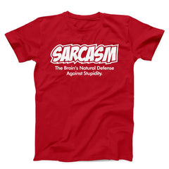 Sarcasm The Brain's Natural Defense Against Stupidity Unisex T-shirt