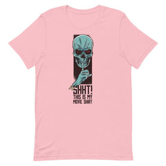 Shht This Is My Movie Shirt Unisex T-shirt