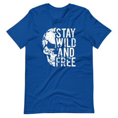 Stay Wild And Free Skull Unisex T-shirt