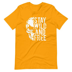 Stay Wild And Free Skull Unisex T-shirt