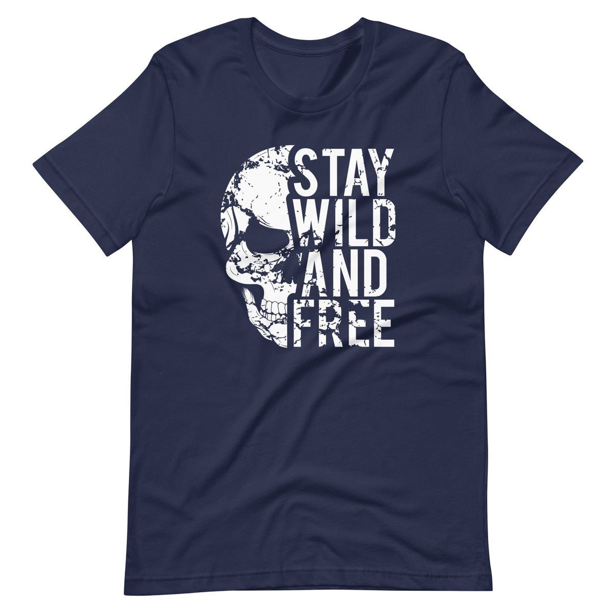 Stay Wild And Free Skull Unisex T-shirt