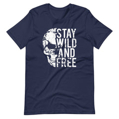 Stay Wild And Free Skull Unisex T-shirt