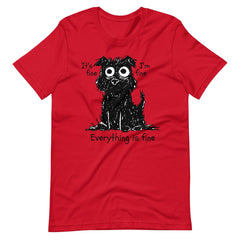 Stressed Dog Funny It's Fine I'm Fine Everything Is Fine Unisex T-shirt