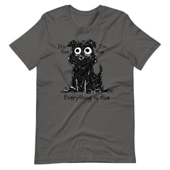 Stressed Dog Funny It's Fine I'm Fine Everything Is Fine Unisex T-shirt