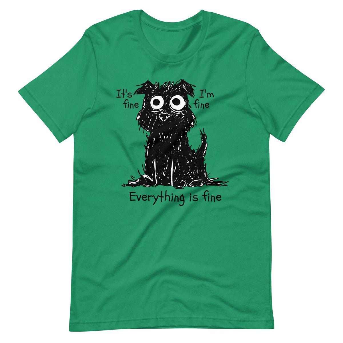 Stressed Dog Funny It's Fine I'm Fine Everything Is Fine Unisex T-shirt