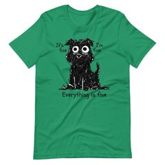 Stressed Dog Funny It's Fine I'm Fine Everything Is Fine Unisex T-shirt