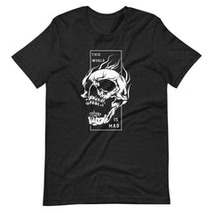 This World Is Mad Skull Unisex T-shirt
