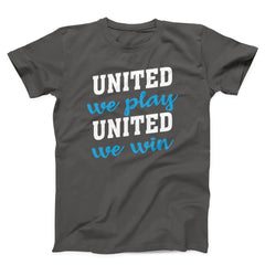 United We Play United We Win Unisex T-Shirt