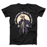We Are All The Same Skeleton Unisex T-shirt
