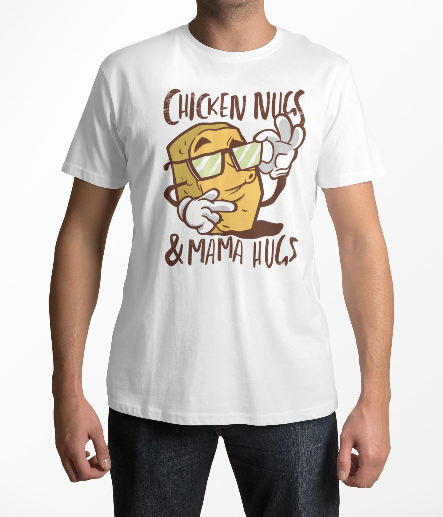 Chicken Nugs And Mama Hugs Unisex T-Shirt