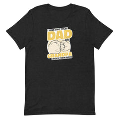 Dad And Grandpa Unisex T-shirt
