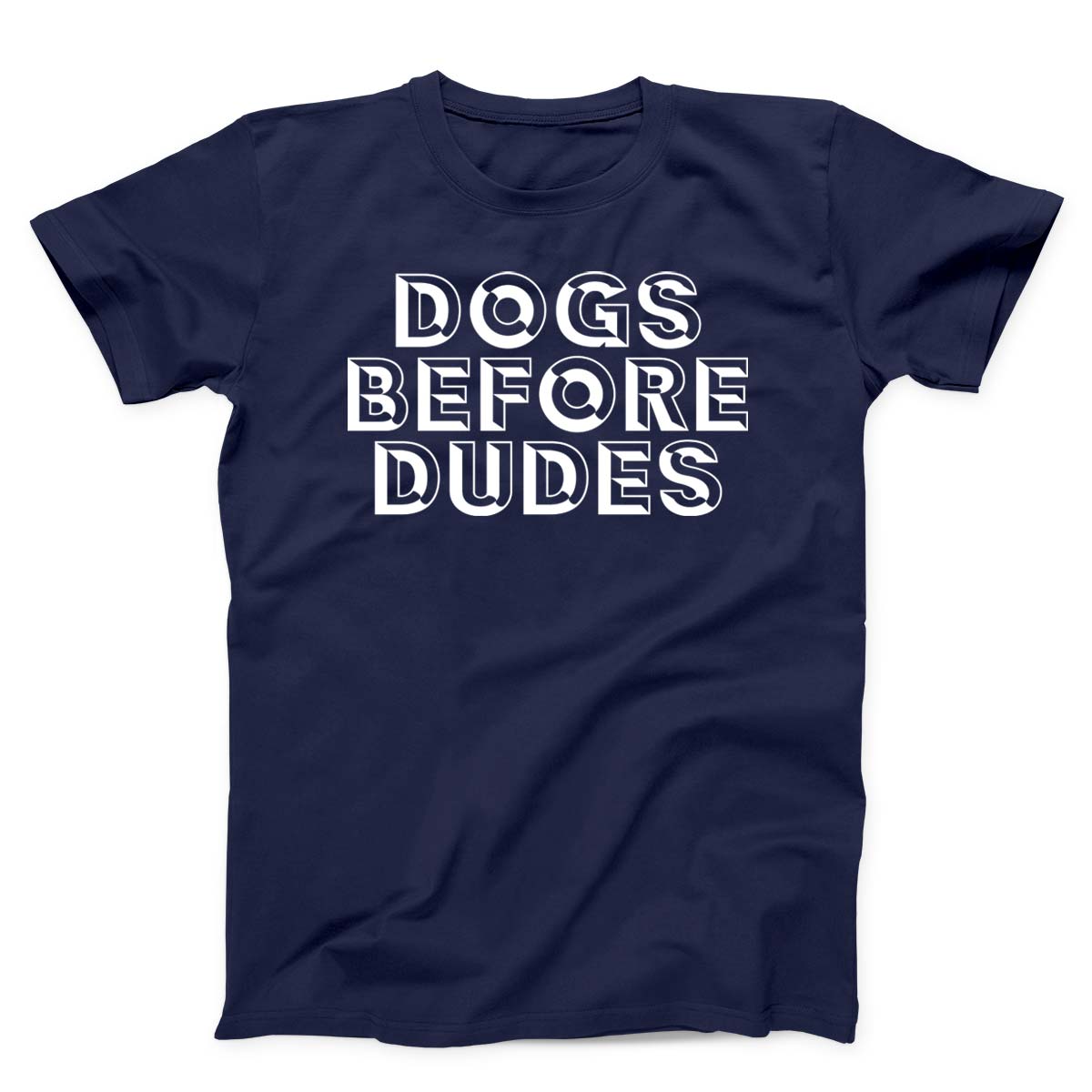 Dogs Before Dudes Unisex T-Shirt