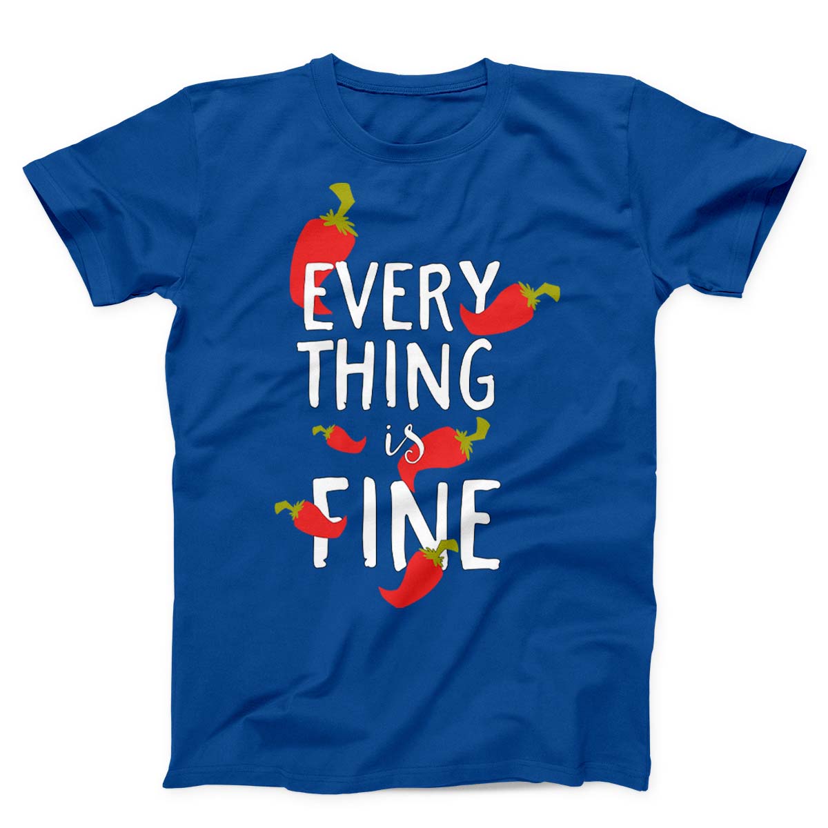 Everything Is Fine Unisex T-shirt