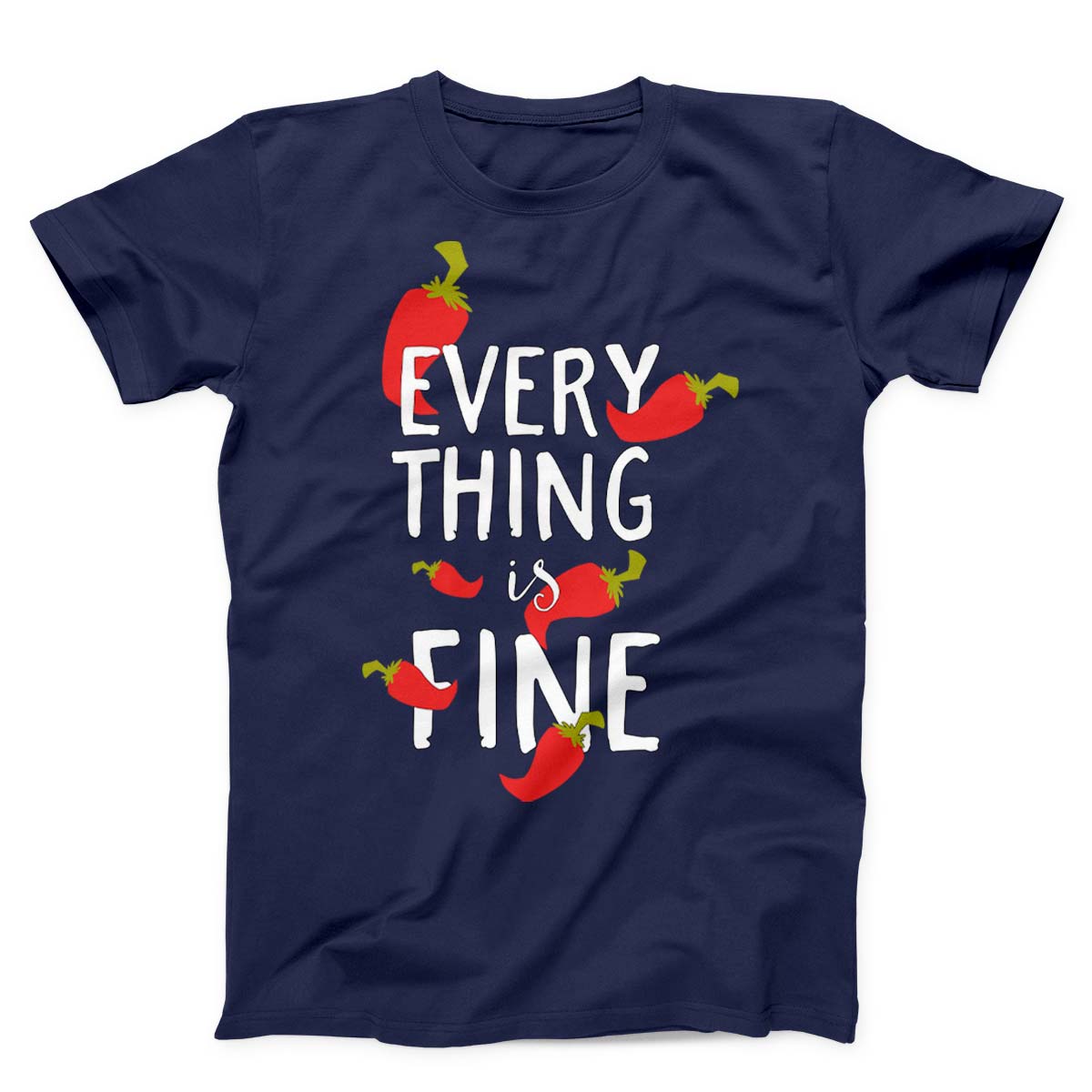 Everything Is Fine Unisex T-shirt